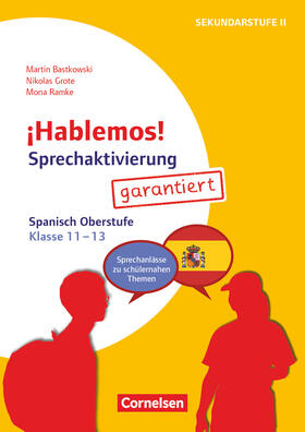 Bastkowski |  ¡Hablemos! - Sprechaktivierung garantiert - Klasse 11-13 | Buch |  Sack Fachmedien