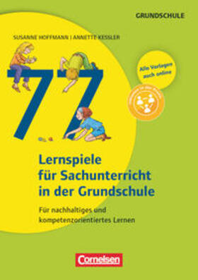 Hoffmann / Kessler |  Lernen im Spiel: 77 Lernspiele für den Sachunterricht in der Grundschule | Buch |  Sack Fachmedien