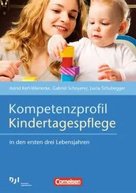 Kerl-Wienecke / Schoyerer / Schuhegger |  Kompetenzprofil Kindertagespflege | Buch |  Sack Fachmedien