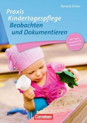 Kilian / Hinke-Ruhnau |  Praxis Kindertagespflege: Beobachtung und Dokumentieren | Buch |  Sack Fachmedien