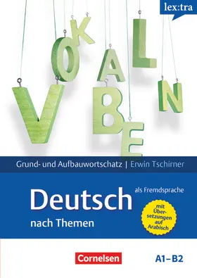 Tschirner |  Lextra - Deutsch als Fremdsprache A1-B2 - Lernwörterbuch Grund- und Aufbauwortschatz | Buch |  Sack Fachmedien