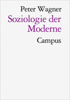 Wagner |  Soziologie der Moderne | Buch |  Sack Fachmedien