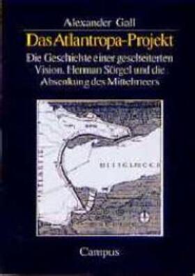 Gall |  Das Atlantropa-Projekt | Buch |  Sack Fachmedien
