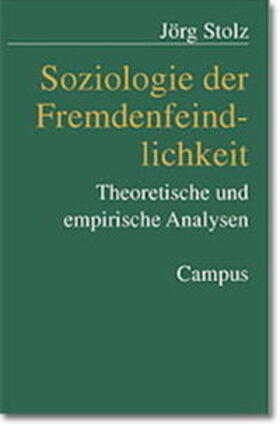 Stolz |  Soziologie der Fremdenfeindlichkeit | Buch |  Sack Fachmedien