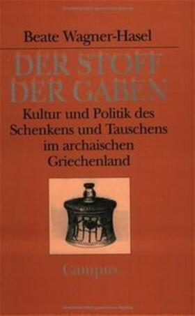 Wagner-Hasel |  Der Stoff der Gaben | Buch |  Sack Fachmedien