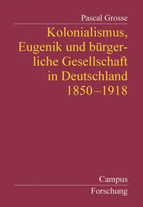 Grosse |  Kolonialismus, Eugenik und bürgerliche Gesellschaft in Deutschland | Buch |  Sack Fachmedien