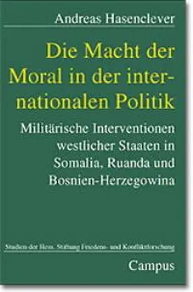 Hasenclever |  Die Macht der Moral in der internationalen Politik | Buch |  Sack Fachmedien