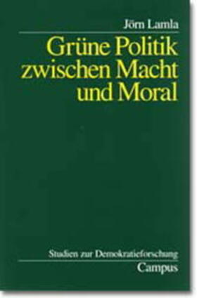 Lamla |  Grüne Politik zwischen Macht und Moral | Buch |  Sack Fachmedien