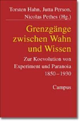 Hahn / Person / Pethes |  Grenzgänge zwischen Wahn und Wissen | Buch |  Sack Fachmedien