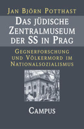 Potthast |  Das jüdische Zentralmuseum der SS in Prag | Buch |  Sack Fachmedien