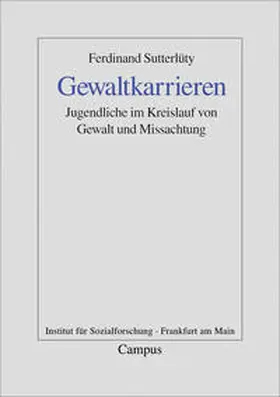 Sutterlüty |  Gewaltkarrieren | Buch |  Sack Fachmedien