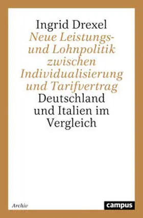 Drexel |  Neue Leistungs- und Lohnpolitik zwischen Individualisierung und Tarifvertrag | Buch |  Sack Fachmedien