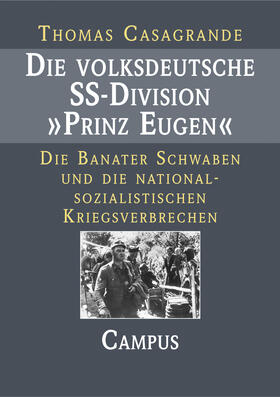 Casagrande |  Die volksdeutsche SS-Division 'Prinz Eugen' | Buch |  Sack Fachmedien