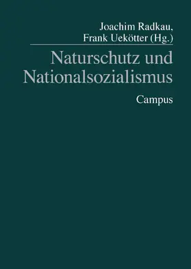 Radkau / Uekötter |  Naturschutz und Nationalsozialismus | Buch |  Sack Fachmedien