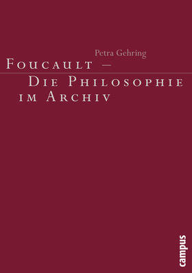 Gehring |  Foucault - Die Philosophie im Archiv | Buch |  Sack Fachmedien