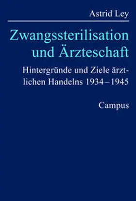 Ley |  Zwangssterilisation und Ärzteschaft | Buch |  Sack Fachmedien