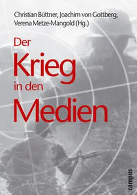 Büttner / Gottberg / Metze-Mangold |  Der Krieg in den Medien | Buch |  Sack Fachmedien