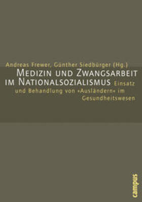 Frewer / Siedbürger |  Medizin und Zwangsarbeit im Nationalsozialismus | Buch |  Sack Fachmedien