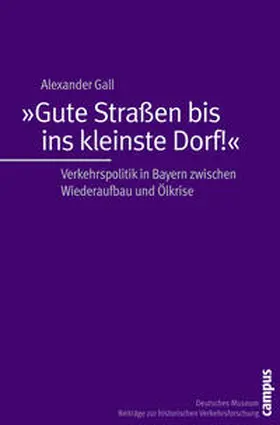 Gall |  »Gute Straßen bis ins kleinste Dorf!« | Buch |  Sack Fachmedien