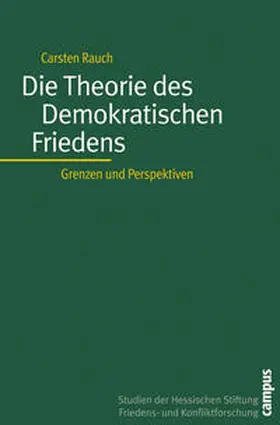 Rauch |  Die Theorie des Demokratischen Friedens | Buch |  Sack Fachmedien