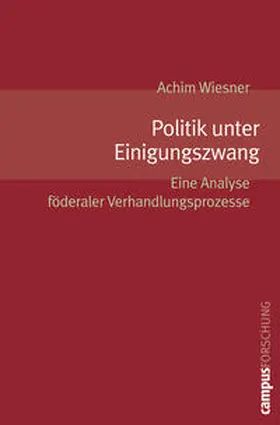 Wiesner |  Politik unter Einigungszwang | Buch |  Sack Fachmedien