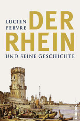 Febvre / Schöttler |  Der Rhein und seine Geschichte | Buch |  Sack Fachmedien