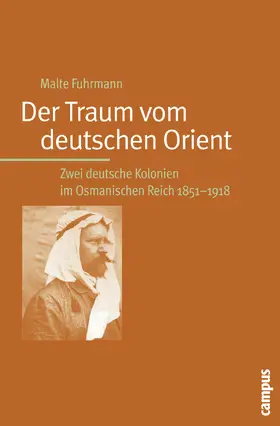 Fuhrmann |  Der Traum vom deutschen Orient | Buch |  Sack Fachmedien