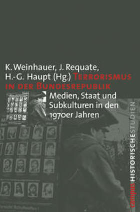 Weinhauer / Requate / Haupt |  Terrorismus in der Bundesrepublik | Buch |  Sack Fachmedien