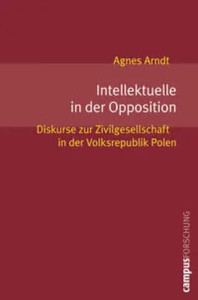 Arndt |  Intellektuelle in der Opposition | Buch |  Sack Fachmedien