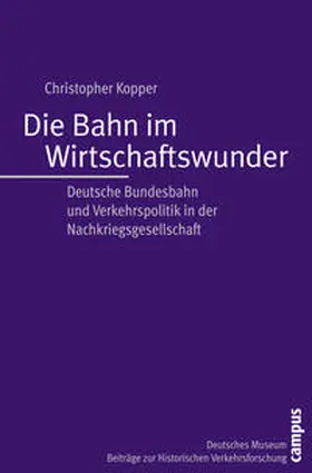 Kopper |  Die Bahn im Wirtschaftswunder | Buch |  Sack Fachmedien