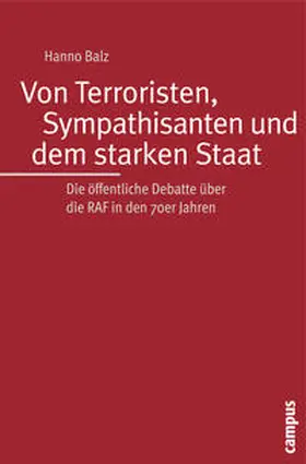 Balz |  Von Terroristen, Sympathisanten und dem starken Staat | Buch |  Sack Fachmedien