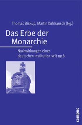 Biskup / Kohlrausch |  Das Erbe der Monarchie | Buch |  Sack Fachmedien