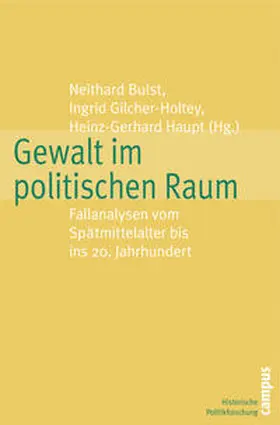 Bulst / Gilcher-Holtey / Haupt |  Gewalt im politischen Raum | Buch |  Sack Fachmedien