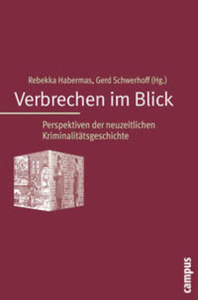 Habermas / Schwerhoff |  Verbrechen im Blick | Buch |  Sack Fachmedien