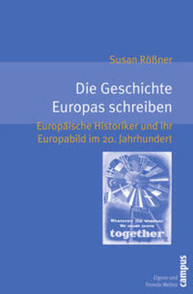 Rößner |  Die Geschichte Europas schreiben | Buch |  Sack Fachmedien