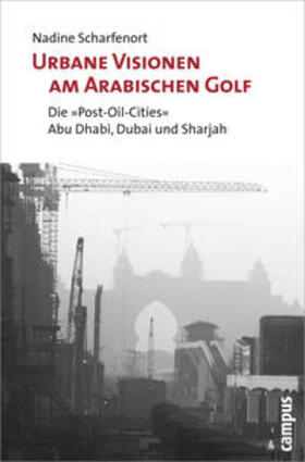 Scharfenort | Urbane Visionen am Arabischen Golf | Buch | 978-3-593-39044-4 | sack.de