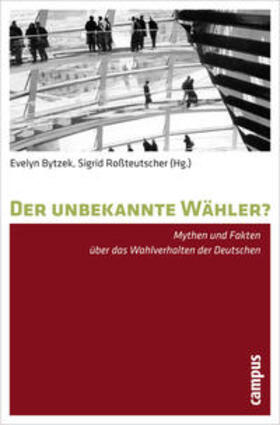 Bytzek / Roßteutscher |  Der unbekannte Wähler? | Buch |  Sack Fachmedien