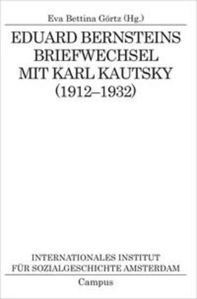 Görtz |  Eduard Bernsteins Briefwechsel mit Karl Kautsky (1912-1932) | Buch |  Sack Fachmedien
