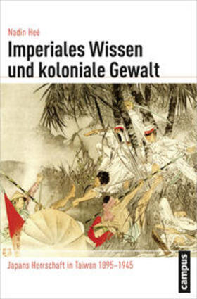 Heé |  Imperiales Wissen und koloniale Gewalt | Buch |  Sack Fachmedien