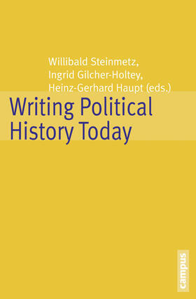 Steinmetz / Gilcher-Holtey / Haupt |  Writing Political History Today | Buch |  Sack Fachmedien