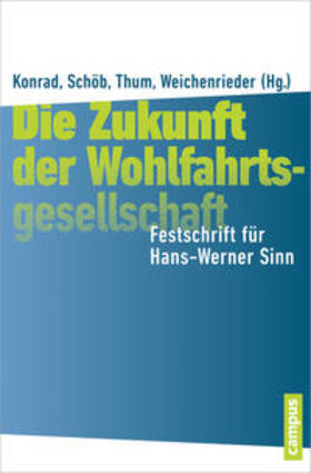 Konrad / Schöb / Thum |  Die Zukunft der Wohlfahrtsgesellschaft | Buch |  Sack Fachmedien