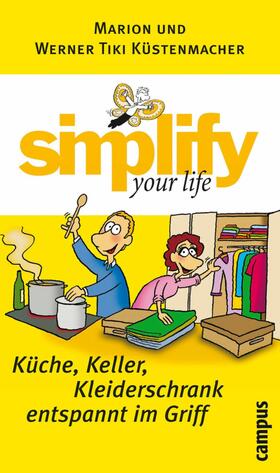 Küstenmacher |  simplify your life - Küche, Keller, Kleiderschrank entspannt im Griff | eBook | Sack Fachmedien
