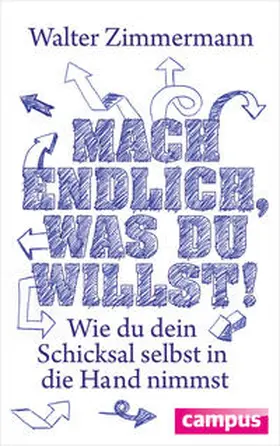 Zimmermann |  Mach endlich, was du willst! | eBook | Sack Fachmedien