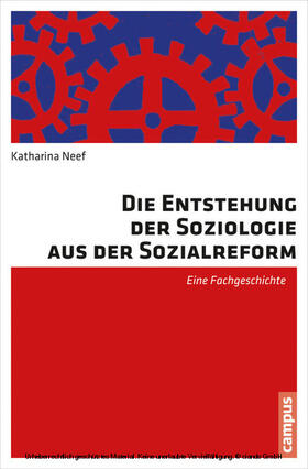 Neef |  Die Entstehung der Soziologie aus der Sozialreform | eBook | Sack Fachmedien