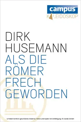 Husemann |  Als die Römer frech geworden | eBook | Sack Fachmedien