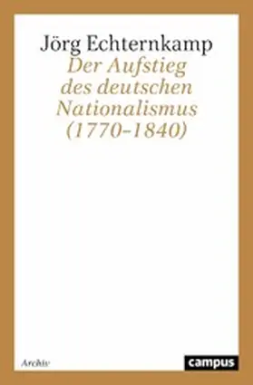 Echternkamp |  Der Aufstieg des deutschen Nationalismus (1770-1840) | eBook | Sack Fachmedien