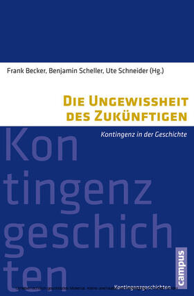 Becker / Scheller / Schneider |  Die Ungewissheit des Zukünftigen | eBook | Sack Fachmedien