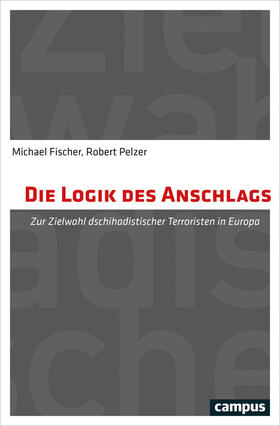 Fischer / Pelzer |  Die Logik des Anschlags | eBook | Sack Fachmedien