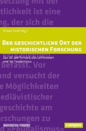 Groth |  Der geschichtliche Ort der historischen Forschung | eBook | Sack Fachmedien