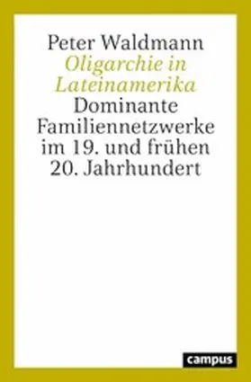 Waldmann |  Oligarchie in Lateinamerika | eBook | Sack Fachmedien